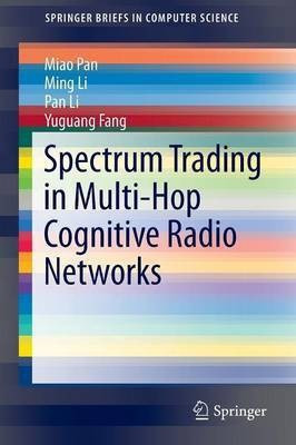 Spectrum Trading in Multi-Hop Cognitive Radio Networks(English, Paperback, Pan Miao)
