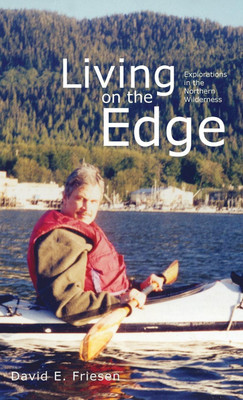 Living on the Edge(English, Hardcover, Friesen David E)