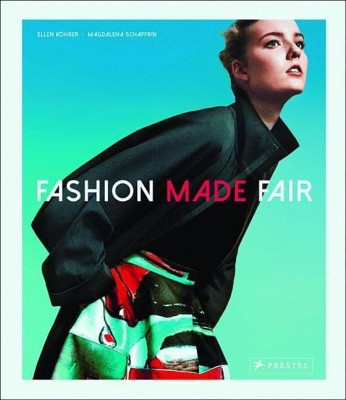 Fashion Made Fair: Modern - Innovative - Sustainable(English, Hardcover, Kohrer Ellen)