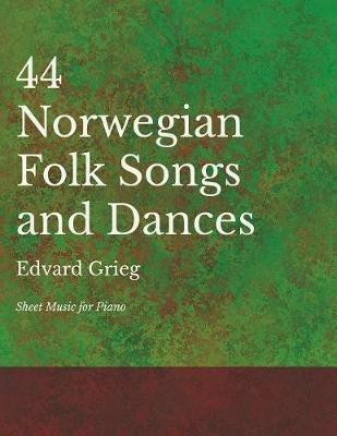 44 Norwegian Folk Songs and Dances - Sheet Music for Piano(English, Paperback, unknown)