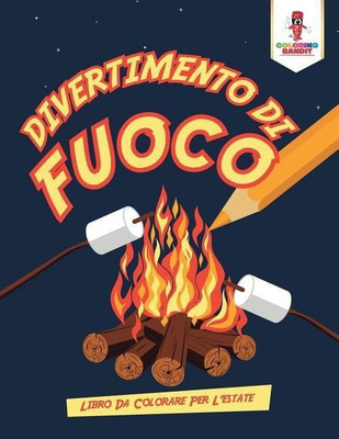 Divertimento Di Fuoco(Italian, Paperback, Coloring Bandit)