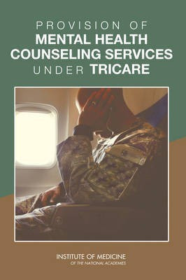 Provision of Mental Health Counseling Services Under TRICARE(English, Paperback, Institute of Medicine)