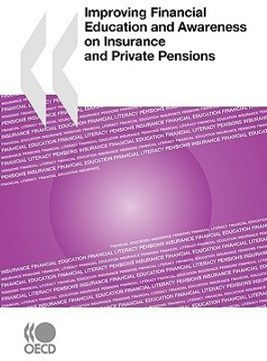 Improving Financial Education and Awareness on Insurance and Private Pensions(English, Paperback, OECD Publishing)