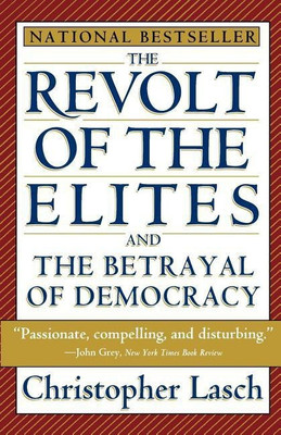 The Revolt of the Elites and the Betrayal of Democracy(English, Paperback, Lasch Christopher)