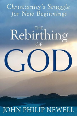 The Rebirthing of God(English, Hardcover, Newell John Philip)