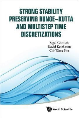 Strong Stability Preserving Runge-kutta And Multistep Time Discretizations(English, Hardcover, Shu Chi-wang)