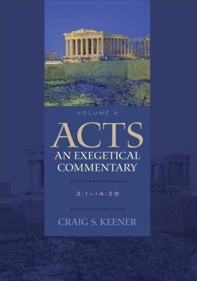 Acts: An Exegetical Commentary - 3:1-14:28(English, Hardcover, Keener Craig S.)