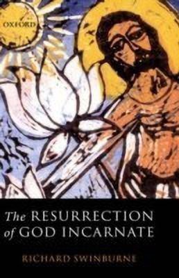 The Resurrection of God Incarnate(English, Hardcover, Swinburne Richard)