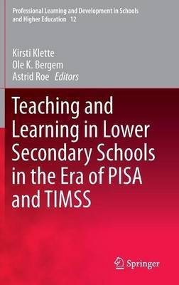 Teaching and Learning in Lower Secondary Schools in the Era of PISA and TIMSS(English, Hardcover, unknown)