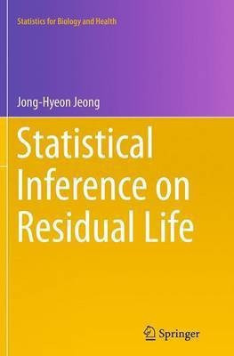 Statistical Inference on Residual Life(English, Paperback, Jeong Jong-Hyeon)