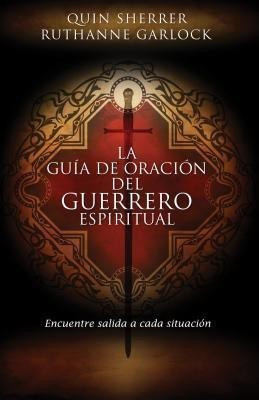 La guia de oracion del guerrero espiritual(Spanish, Paperback, Sherrer Quin M.)