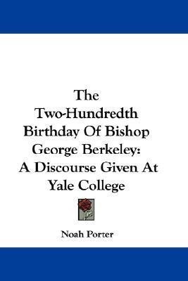 The Two-Hundredth Birthday Of Bishop George Berkeley(English, Paperback, Porter Noah)