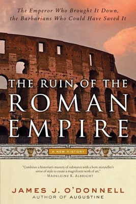 The Ruin of the Roman Empire(English, Paperback, O'Donnell James J III)