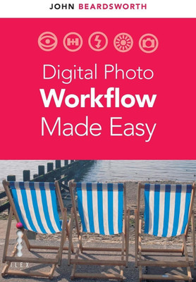 Digital Photo Workflow Made Easy(English, Paperback, Beardsworth John)