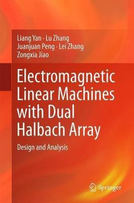 Electromagnetic Linear Machines with Dual Halbach Array(English, Hardcover, Yan Liang)