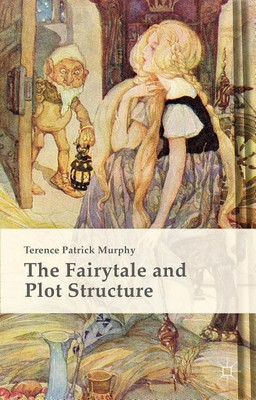 The Fairytale and Plot Structure(English, Hardcover, Murphy Terence Patrick)