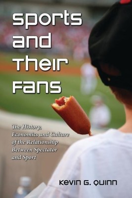 Sports and Their Fans(English, Paperback, Quinn Kevin G.)