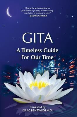 Gita - A Timeless Guide For Our Time(English, Paperback, Bentwich Isaac M D)