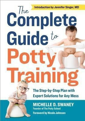 The Complete Guide to Potty Training(English, Paperback, Swaney Michelle D)