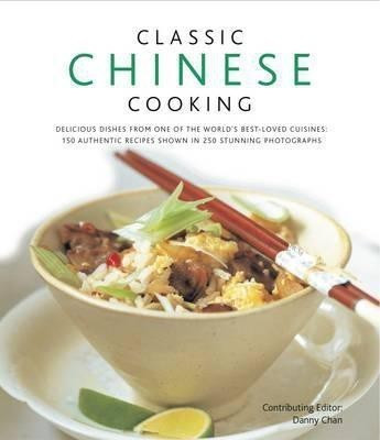 Classic Chinese Cooking(English, Hardcover, Chan Danny)