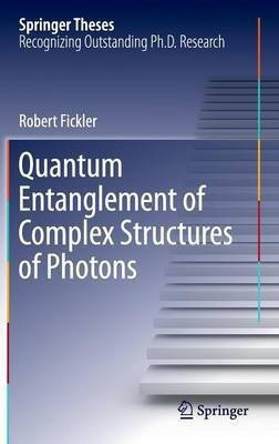Quantum Entanglement of Complex Structures of Photons(English, Hardcover, Fickler Robert)