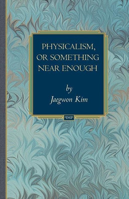 Physicalism, or Something Near Enough(English, Paperback, Kim Jaegwon)