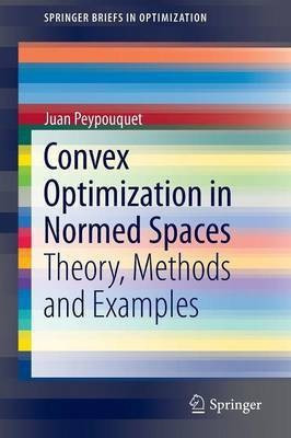 Convex Optimization in Normed Spaces(English, Paperback, Peypouquet Juan)