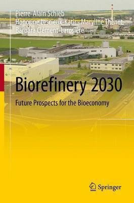 Biorefinery 2030(English, Hardcover, Schieb Pierre-Alain)