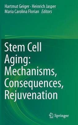 Stem Cell Aging: Mechanisms, Consequences, Rejuvenation(English, Hardcover, unknown)