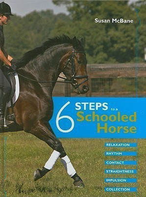 Six Steps to a Schooled Horse(English, Hardcover, Mcbane Susan)