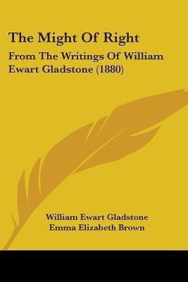 The Might Of Right(English, Paperback, Gladstone William Ewart)