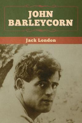 John Barleycorn(English, Paperback, London Jack)