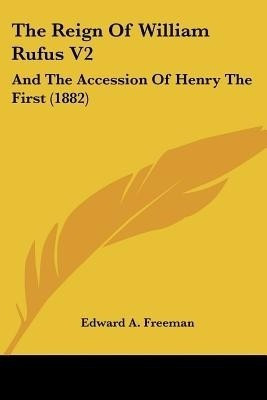 The Reign Of William Rufus V2(English, Paperback, Freeman Edward A)