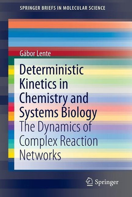 Deterministic Kinetics in Chemistry and Systems Biology(English, Paperback, Lente Gabor)