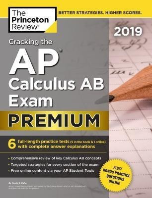 Cracking the AP Calculus AB Exam 2019: Premium Edition(English, Paperback, Princeton Review)