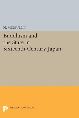 Buddhism and the State in Sixteenth-Century Japan(English, Paperback, McMullin Neil)