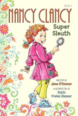 Fancy Nancy: Nancy Clancy, Super Sleuth(English, Paperback, O'Connor Jane)