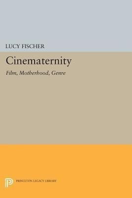 Cinematernity(English, Paperback, Fischer Lucy)