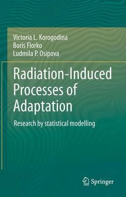 Radiation-Induced Processes of Adaptation(English, Paperback, Korogodina Victoria L.)