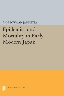 Epidemics and Mortality in Early Modern Japan(English, Paperback, Jannetta Ann Bowman)