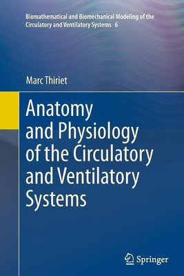 Anatomy and Physiology of the Circulatory and Ventilatory Systems(English, Paperback, Thiriet Marc)