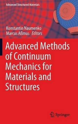 Advanced Methods of Continuum Mechanics for Materials and Structures(English, Hardcover, unknown)