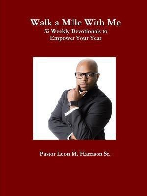 Walk A M1le with Me(English, Paperback, Harrison Pastor Leon M Sr)