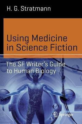 Using Medicine in Science Fiction(English, Paperback, Stratmann H. G.)