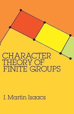 Character Theory of Finite Groups(English, Paperback, Isaacs I. Martin)