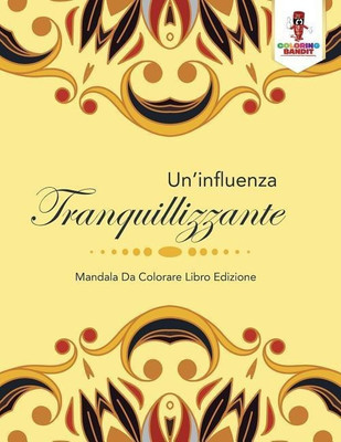 Un'influenza Tranquillizzante(Italian, Paperback, Coloring Bandit)