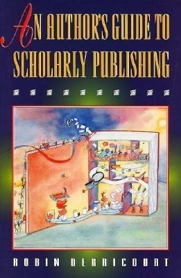 An Author's Guide to Scholarly Publishing(English, Paperback, Derricourt Robin)