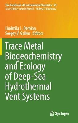 Trace Metal Biogeochemistry and Ecology of Deep-Sea Hydrothermal Vent Systems(English, Hardcover, unknown)