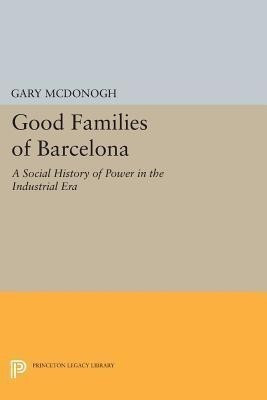 Good Families of Barcelona(English, Paperback, McDonogh Gary Wray)