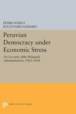 Peruvian Democracy under Economic Stress(English, Paperback, Kuczynski-Godard Pedro-Pablo)